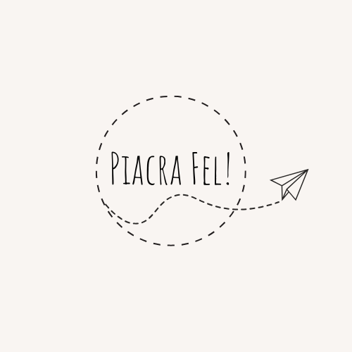 Piacra Fel!